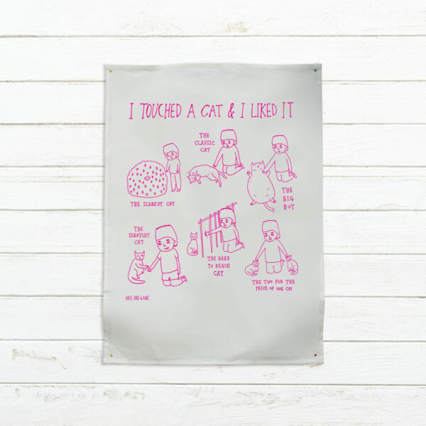 I touched a cat and I liked it - tea towel